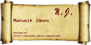 Matusik János névjegykártya